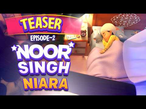 Episode 2 Teaser | Noor Singh Niara and His Fear | Coming Soon | Khalsa Phulwari Punjabi Animation