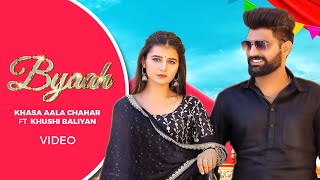 Byaah ~ Khasa Aala Chahar ft Khushi Baliyan Video HD