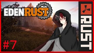 【 EDENRust 】 day7 _ 旅行から帰ってきやした 【 #RUST 】
