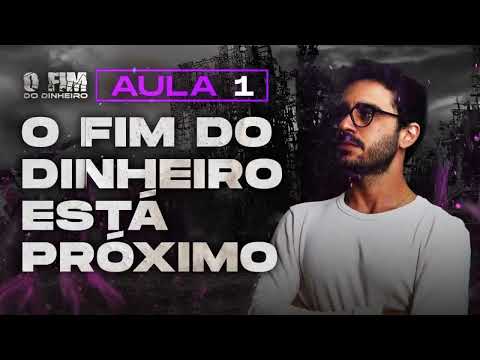 O FIM DO DINHEIRO ESTÁ PRÓXIMO - AULA PARADIGMA CRIPTO GRATUITA