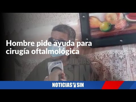 Hombre pide ayuda para cirugía oftalmológica