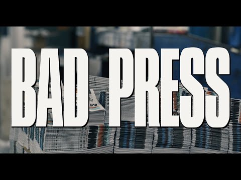 Bad Press'