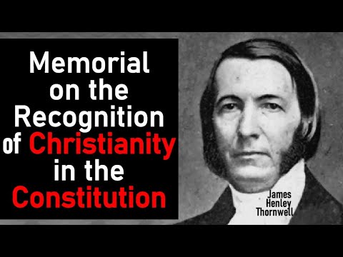 Memorial on the Recognition of Christianity in the Constitution - Rev. Dr. James Henley Thornwell