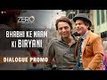 Zero- Dialogue Promo- Shah Rukh Khan