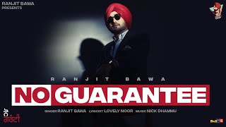 No Guarantee - Ranjit Bawa | Punjabi Song
