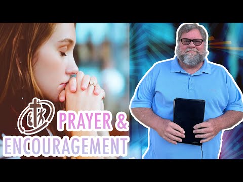 Prayer & Encouragement 03?14/2024