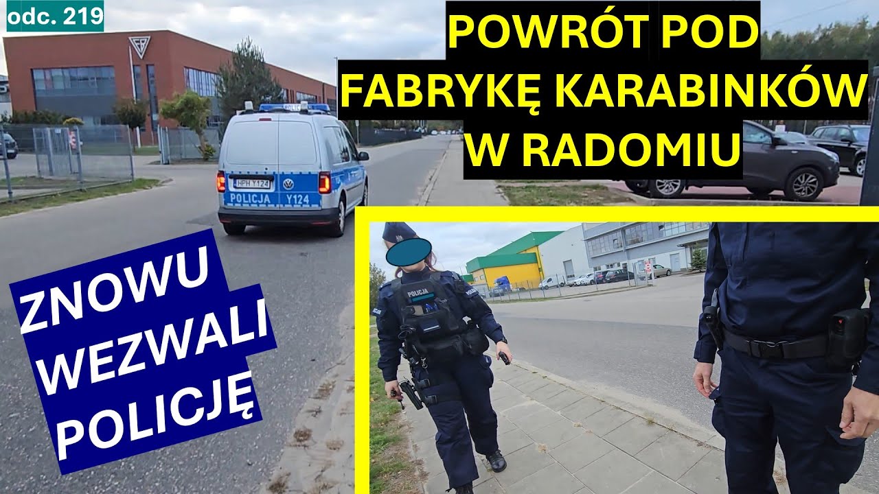 Wracam w okolice radomskiej fabryki, bo w Sądzie kłamali. Znów wezwali gliniarzy #219