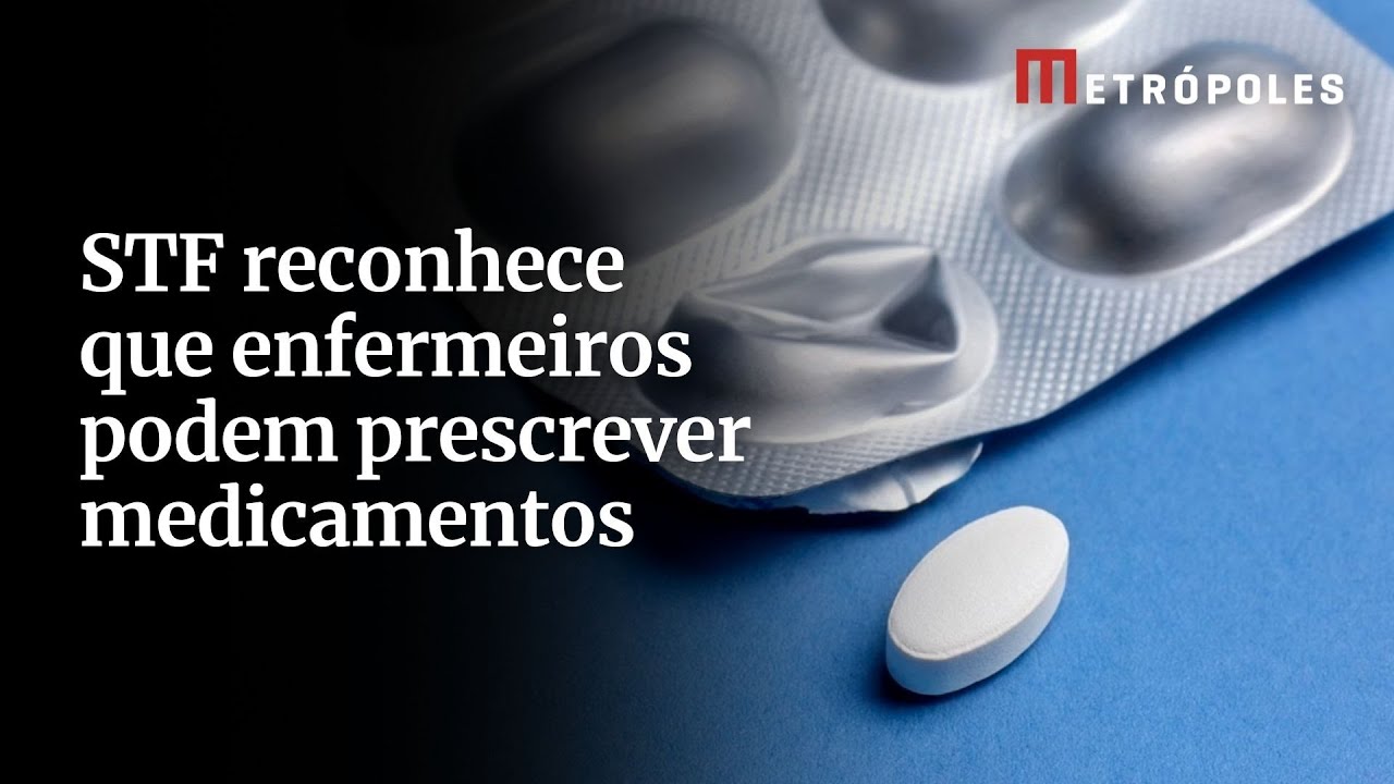 STF reconhece que enfermeiros podem prescrever medicamentos