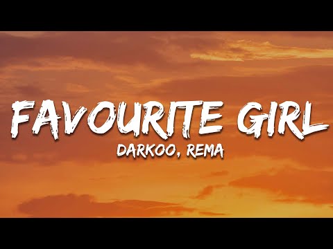 Darkoo, Rema - Favourite Girl (Lyrics)