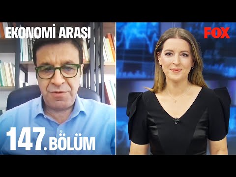 Ekonomi Arası 147. Bölüm