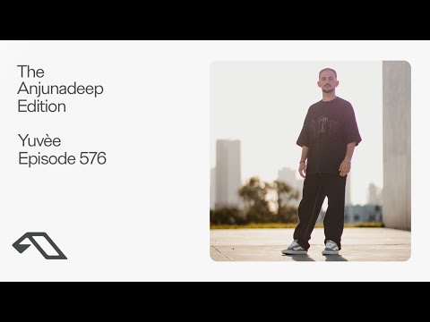The Anjunadeep Edition 576 with Yuvèe