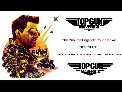 Top Gun: Maverick (OST) - The Man, the Legend / Touch Down (EXTENDED)