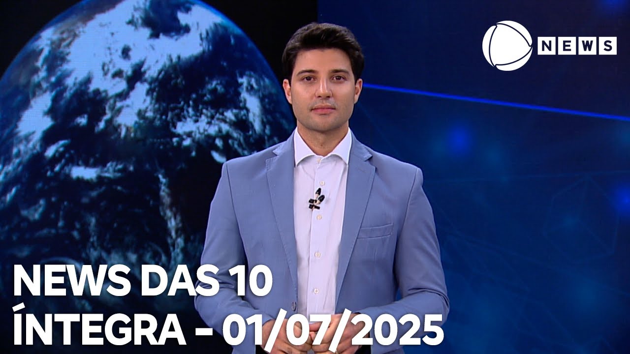 News das 10   01072025