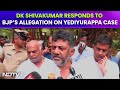 Yediyurappa Case | We Don’t Do Vendetta Politics: DK Shivakumar On BJP’s Allegation