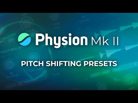 Pitch Shifting with Physion Mk II: Plug-in Presets Demo