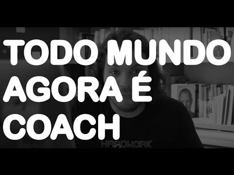 TODO MUNDO AGORA É COACH