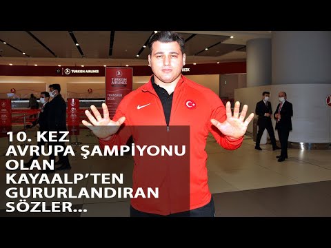 10’uncu Kez Avrupa Şampiyonu Olan Rıza Kayaalp Yurda Döndü