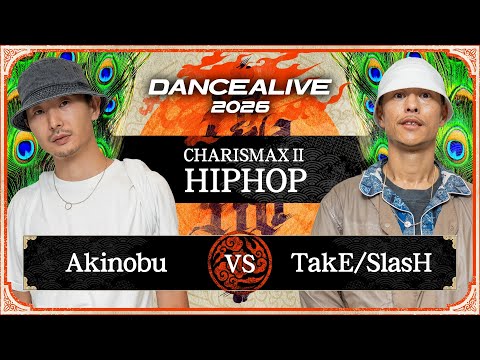 Akinobu vs TakE/SlasH / HIPHOP FINAL / DANCEALIVE 2026 CHARISMAXⅡ
