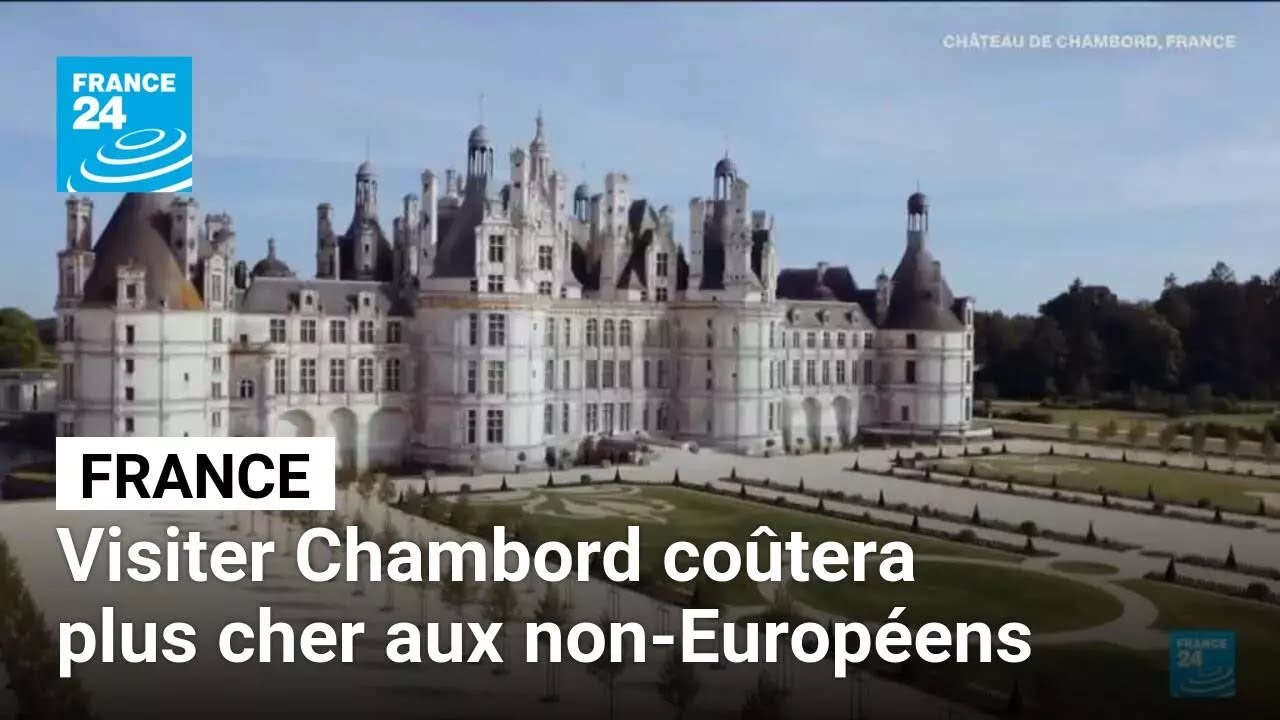 France : Chambord appliquera un tarif plus élevé aux touristes non-européens • FRANCE 24