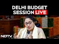 Delhi Budget Session LIVE | Delhi Budget Session Today | CM Rekha Gupta I BJP I AAP | CAG Report