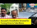 Pune Porsche Crash Updates | Accuseds Grandfather Arrested for Forcing Driver to Take Blame | NewsX