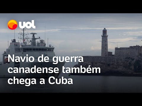 Navios em Cuba: Embarcação de guerra canadense chega em Havana depois de submarinos da Rússia e EUA