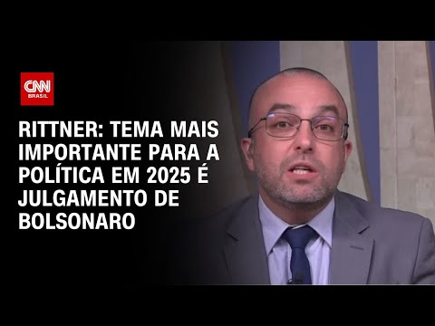 Rittner: Tema mais importante para a política em 2025 é julgamento de Bolsonaro | WW