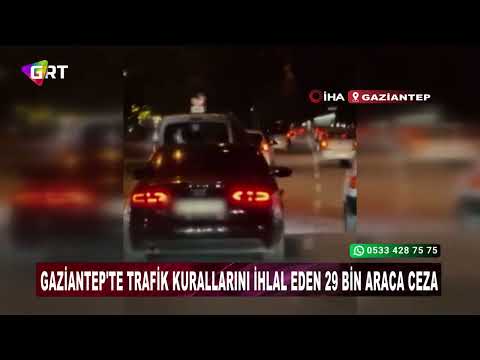 Gaziantep'te trafik kurallarını ihlal eden 29 bin araca ceza