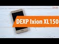 Распаковка смартфона DEXP Ixion XL150  / Unboxing DEXP Ixion XL150