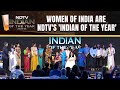 Women Of India Are NDTVs Indian Of The Year | NDTV Indian Of The Year Awards