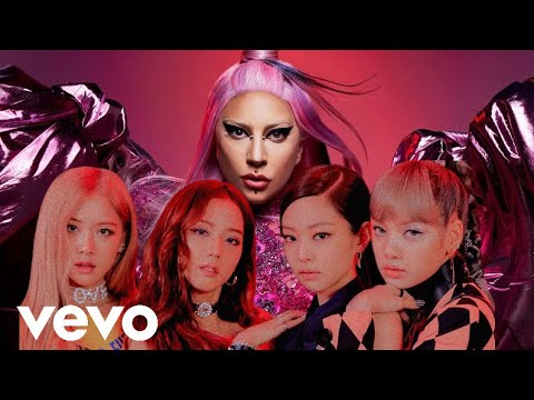 Lady Gaga, BLACKPINK - Sour Candy M/V