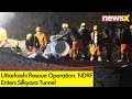 Uttarkashi Rescue Operation Underway | NDRF Personnel Enter Silkyara Tunnel