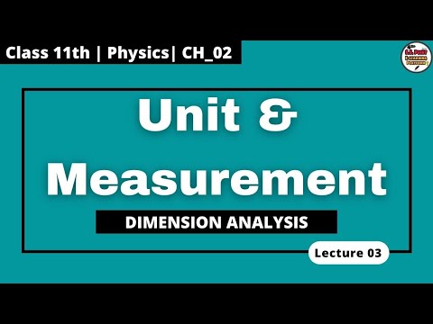 CH 02 || Unit and Measurement || Dimension Analysis || Physics || Class 11th  || Lec 03