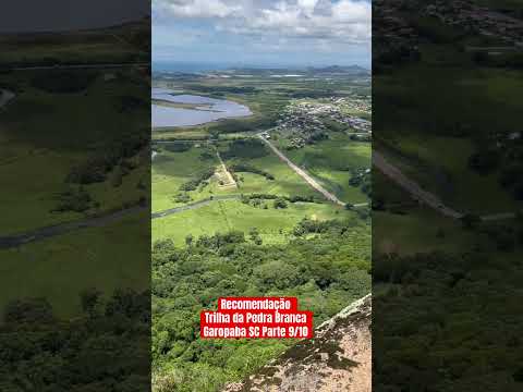 Recomendação Trilha da Pedra Branca Garopaba SC Parte 9/10