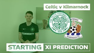 Celtic v Kilmarnock | Starting XI Prediction