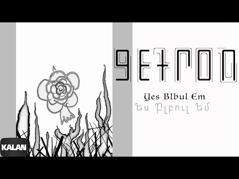 Getron - Yes Blbul Em (Ես բլբուլ եմ) I Yok © 2022 Kalan Müzik