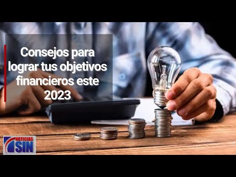 Consejos para lograr tus objetivos financieros este 2023