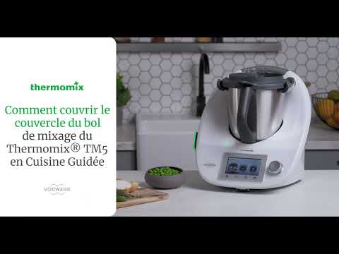 Comment couvrir le couvercle du bol de mixage du Thermomix TM5 en cuisine guidée