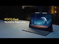 POCO Pad  Elevate your experience to bringing big display, for your big plays