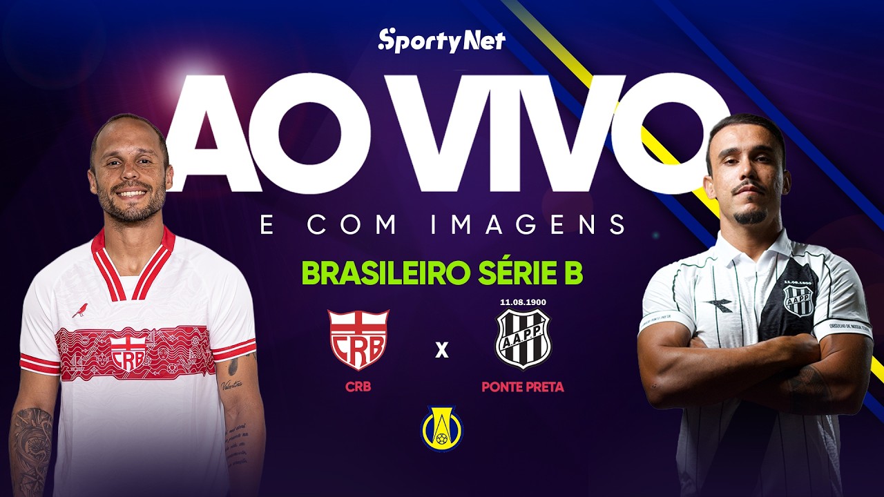 AO VIVO E COM IMAGENS: CRB x PONTE PRETA | RODADA 10 | SÉRIE B