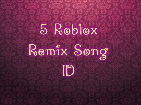 5 Roblox Remix Song ID - Xem Video Clip HOT Nhất 2017