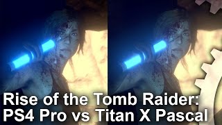 Rise of the Tomb Raider - PS4 Pro vs PC Graphics Comparison