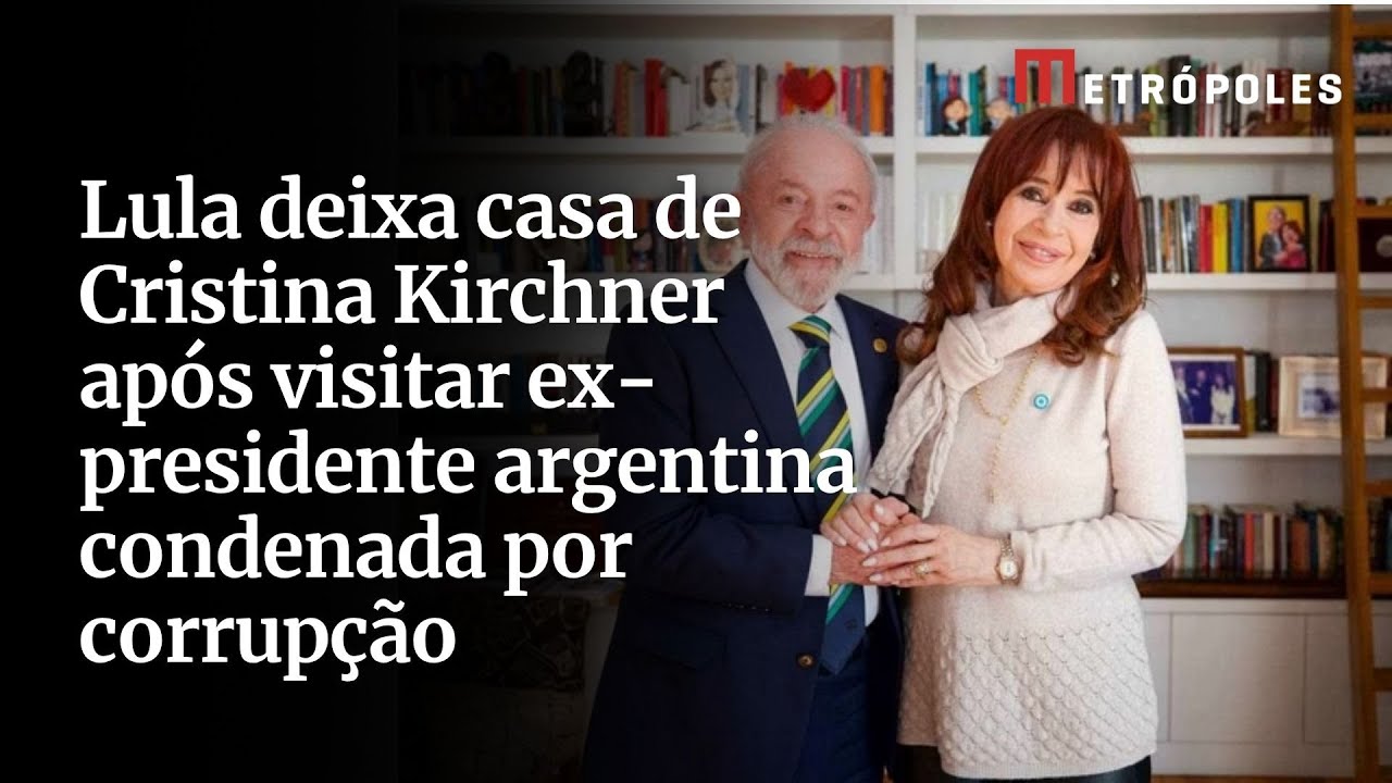 Lula deixa casa de Cristina Kirchner após visitar ex-presidente argentina condenada por corrupção