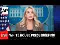 LIVE: White House press briefing with Karoline Leavitt