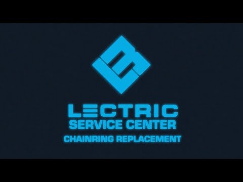 Lectric Service Center | Remove and Replace Lectric Chainring