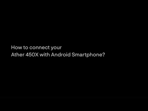How to connect your Ather 450X to your Android Smartphone?