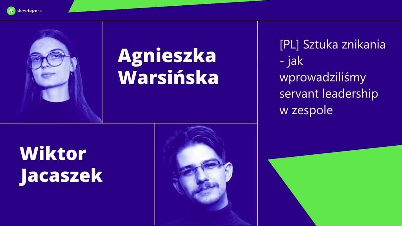 4Developers 2024: A. Warsińska & W. Jacaszek - Jak wprowadziliśmy servant leadership w zespole