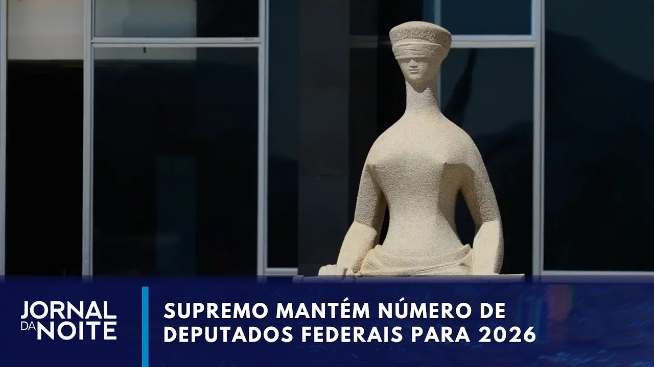STF decide manter 513 deputados em 2026
