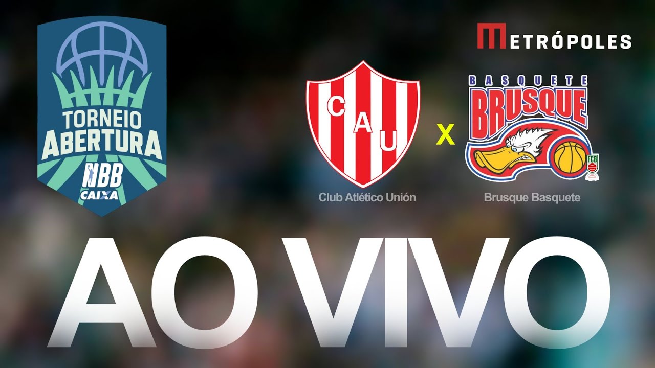 TORNEIO ABERTURA NBB   CLUB ATLÉTICO UNION x BRUSQUE   AO VIVO E COM IMAGENS   300925