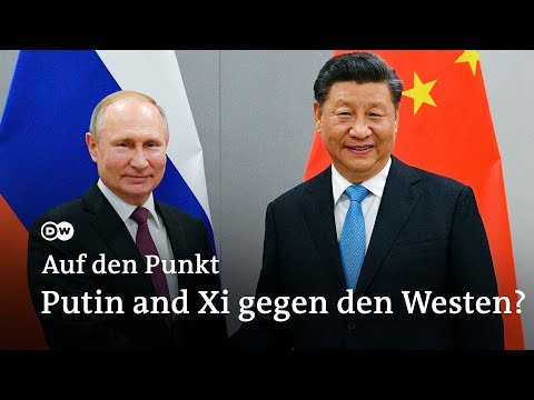 Russland und China: Die neue Großmacht-Achse gegen den Westen? | Auf den Punkt